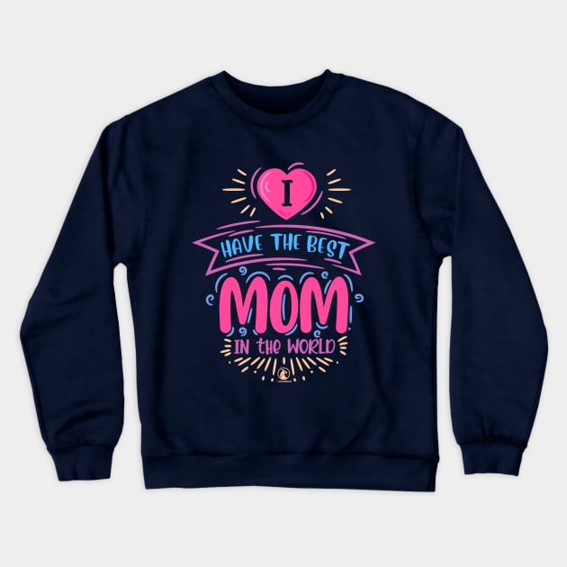 Mom | Best Mom in the world Crewneck Sweatshirt by Creatura